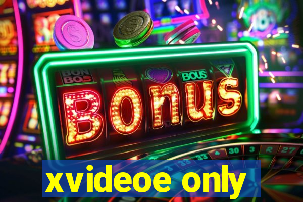 xvideoe only